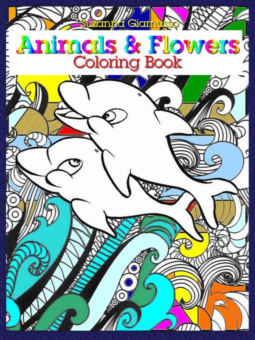 Title details for Animals & Flowers--Coloring Book by Suzanna Giamusso - Wait list